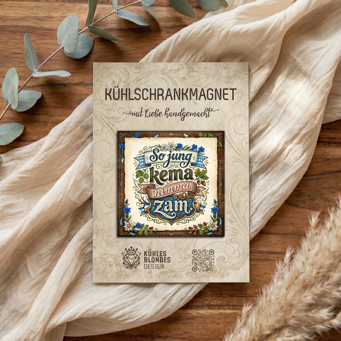 "So jung kema nimma zam" Bayerischer Spruch Kühlschrankmagnet