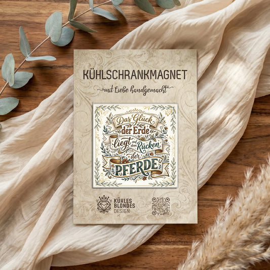 "Das Glück der Erde..." Pferdespruch Kühlschrankmagnet - Vintage Floral