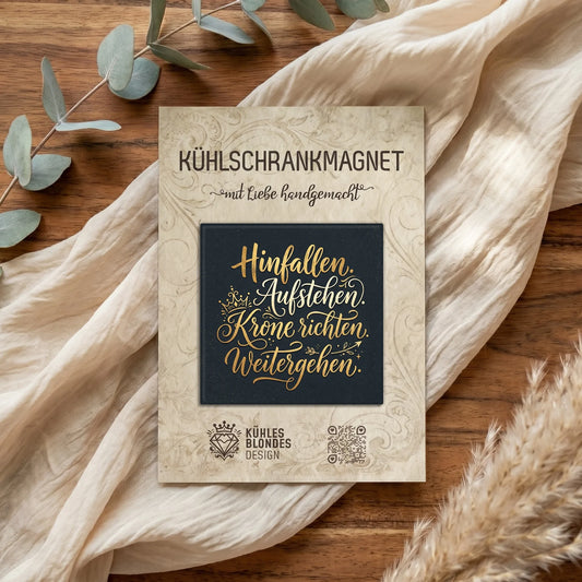 "Hinfallen, Aufstehen, Krone richten..." Kühlschrankmagnet - Dark Gold