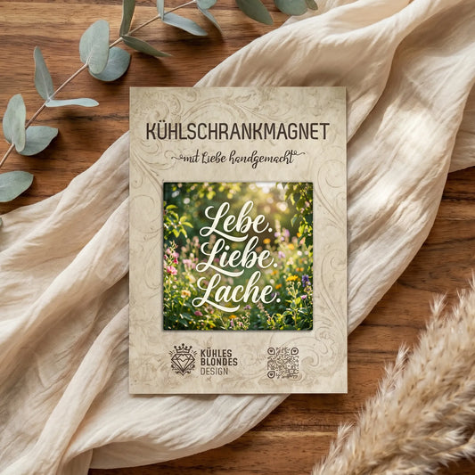 "Lebe, Liebe, Lache" Kühlschrankmagnet - Frühlingswiese