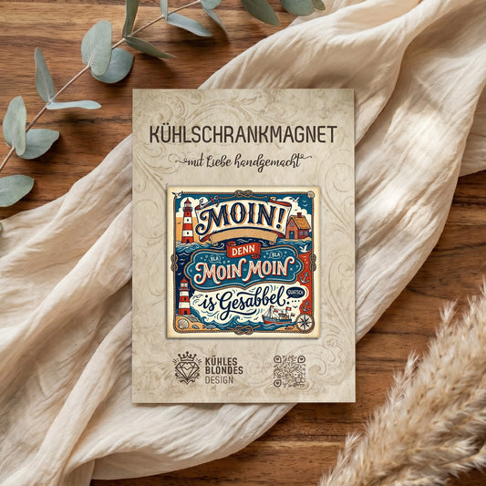 "Moin! Denn Moin Moin is Gesabbel" Maritimer Kühlschrankmagnet