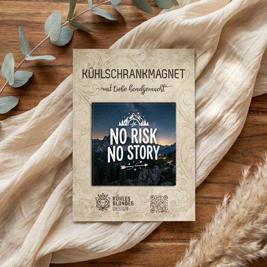 "No Risk No Story" Kühlschrankmagnet